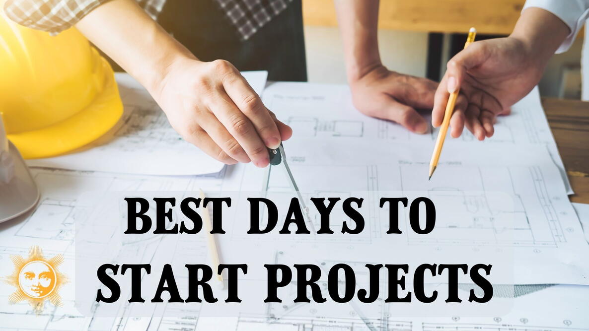 best days to start projects