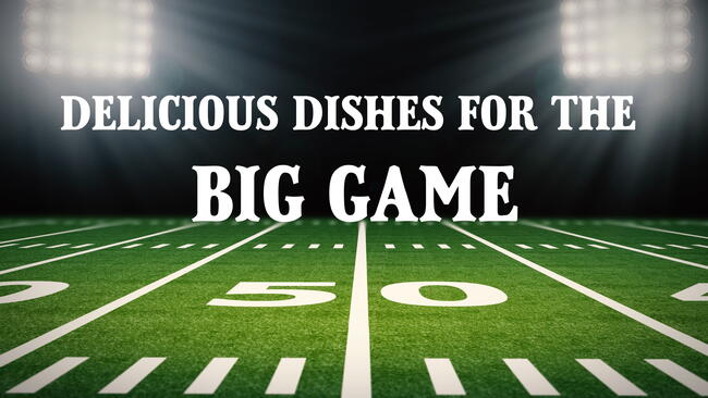 delicious dishes for the big game